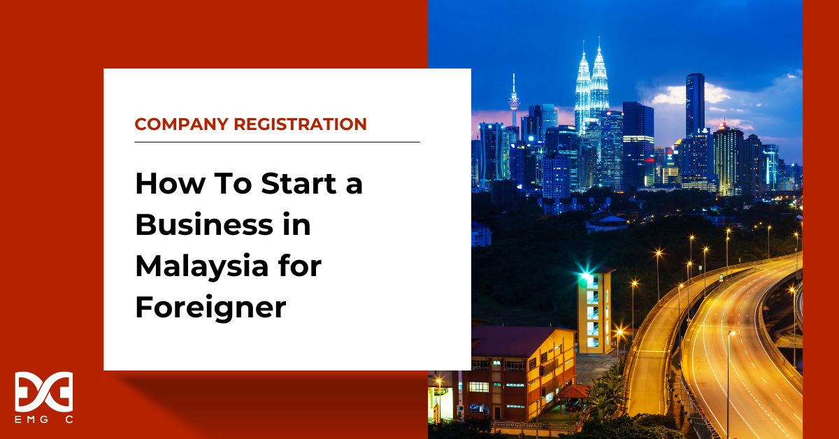 How to Start a Business in Malaysia for Foreigner